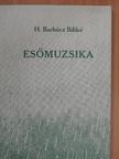 H. Barbócz Ildikó - Esőmuzsika [antikvár]