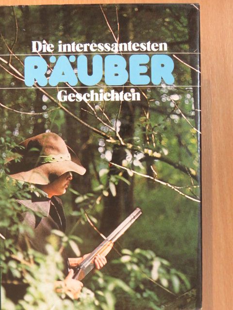 Friedrich Hebbel - Die interessantesten Räuber Geschichten [antikvár]