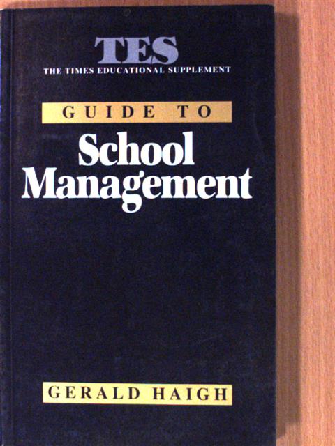 Gerald Haigh - TES Guide to School Management [antikvár]