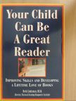 Ricki Linksman, M.Ed. - Your Child Can Be a Great Reader [antikvár]