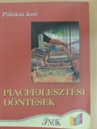 Pálinkás Jenő - Piacfejlesztési döntések [antikvár]