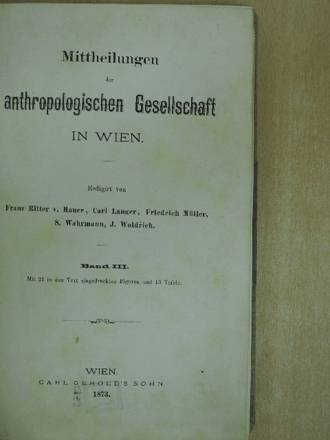 Mittheilungen der anthropologischen Gesellschaft in Wien Jänner-December 1873. [antikvár]