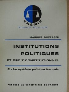 Maurice Duverger - Institutions politiques et droit constitutionnel 2 [antikvár]