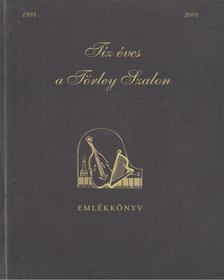 Ruszina Katalin (szerk.) - Tíz éves a Törley Szalon 1994-2004 [antikvár]