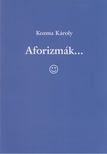 Kozma Károly - Aforizmák... [antikvár]