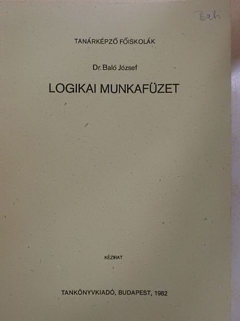 Dr. Baló József - Logikai munkafüzet [antikvár]