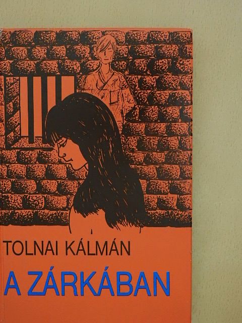 Tolnai Kálmán - A zárkában [antikvár]