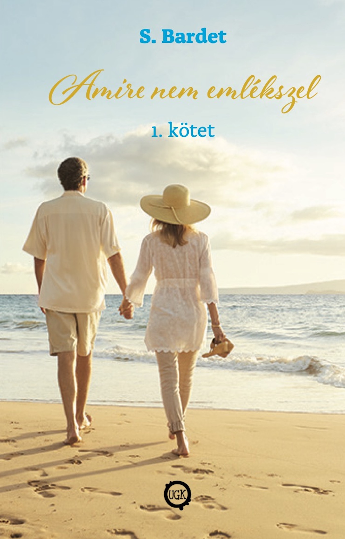 Bardet S. - Amire nem emlékszel 1. kötet [eKönyv: epub, mobi]