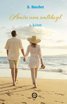 Bardet S. - Amire nem emlékszel 1. kötet [eKönyv: epub, mobi]
