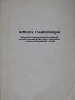 Dr. Bacskay László - A Munka Törvénykönyve és végrehajtási rendeletei, valamint egyes fontosabb munkaügyi jogszabályok 1989. április 1. napján hatályos - egységes szerkezetbe foglalt - szövege [antikvár]