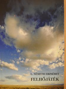 L. Németh Erzsébet - Felhőjáték (dedikált példány) [antikvár]