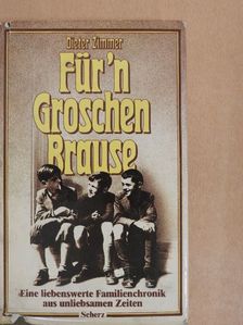 Dieter Zimmer - Für'n Groschen Brause [antikvár]