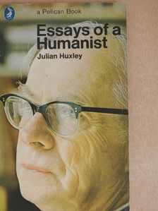 Julian Huxley - Essays of a Humanist [antikvár]