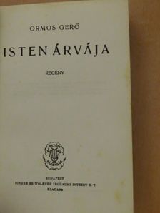 Ormos Gerő - Isten árvája [antikvár]