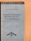 Dr. Földes Ferenc - Munkásság és parasztság kulturális helyzete Magyarországon [antikvár]