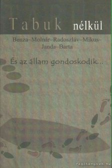 Radoszáv Miklós, Benza Béla, Mikus Gyula, Janda Iván, Barta György, Molnár László - És az állam gondoskodik... [antikvár]