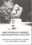 Hann Ferenc - Matyó(falvi) Gábor szobrászművész kiállítása [antikvár]