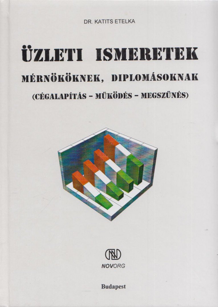Dr. Katits Etelka - Üzleti ismeretek - mérnököknek, diplomásoknak [antikvár]