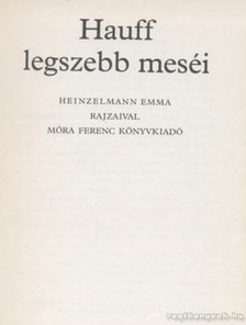 Wilhelm Hauff - Hauff legszebb meséi [antikvár]
