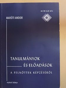 Maróti Andor - Tanulmányok és előadások a felnőttek képzéséről (dedikált példány) [antikvár]