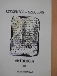 Apró Ferenc - Szegedtől - Szegedig I. (töredék) (kétszeresen dedikált példány) [antikvár]