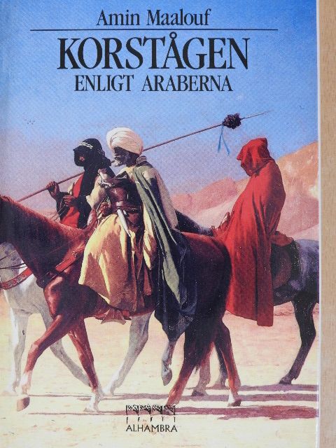 Amin Maalouf - Korstagen enligt Araberna [antikvár]