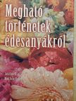 Jack Canfield - Megható történetek édesanyákról [antikvár]