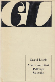 Gagyi László - A kiválasztottak / Pillangó Zsuzsika [antikvár]