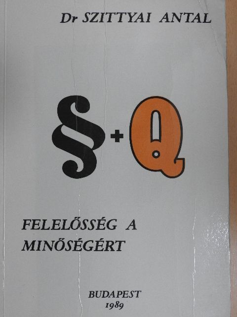 Dr. Szittyai Antal - Felelősség a minőségért [antikvár]