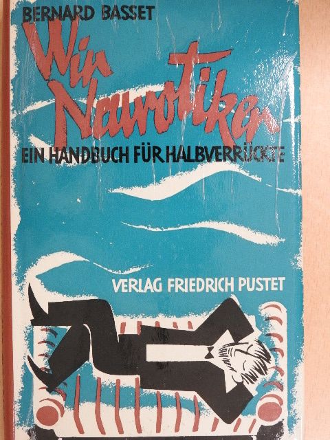 Bernard Basset - Wir Neurotiker [antikvár]
