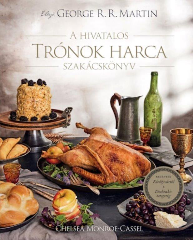 Chelsea Monroe-Cassel - A hivatalos Trónok harca szakácskönyv