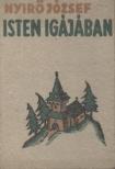 NYÍRŐ JÓZSEF - Isten igájában [antikvár]
