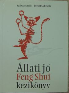 Parádi Gabriella - Állati jó Feng Shui kézikönyv [antikvár]