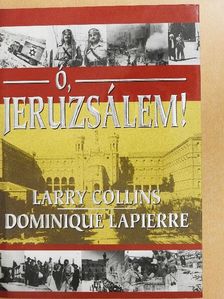 Dominique Lapierre - Ó, Jeruzsálem! [antikvár]