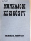 Arany Jánosné - Munkajogi kézikönyv [antikvár]