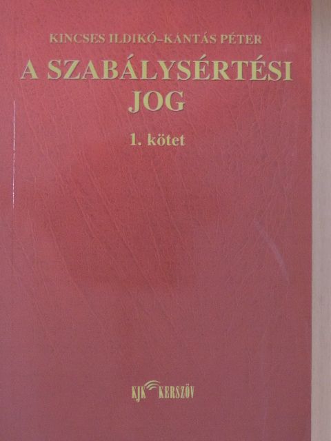 Dr. Kántás Péter - A szabálysértési jog 1. [antikvár]