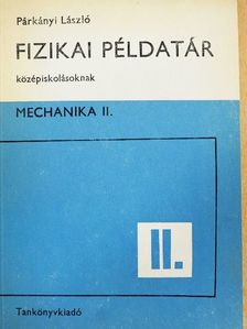 Párkányi László - Fizikai példatár középiskolásoknak II. [antikvár]