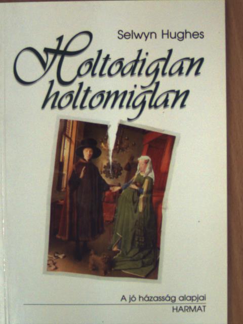 Selwyn Hughes - Holtodiglan-holtomiglan [antikvár]