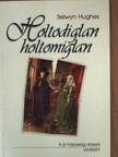 Selwyn Hughes - Holtodiglan-holtomiglan [antikvár]