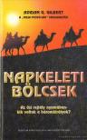 Gilbert, Adrian G. - Napkeleti bölcsek [antikvár]