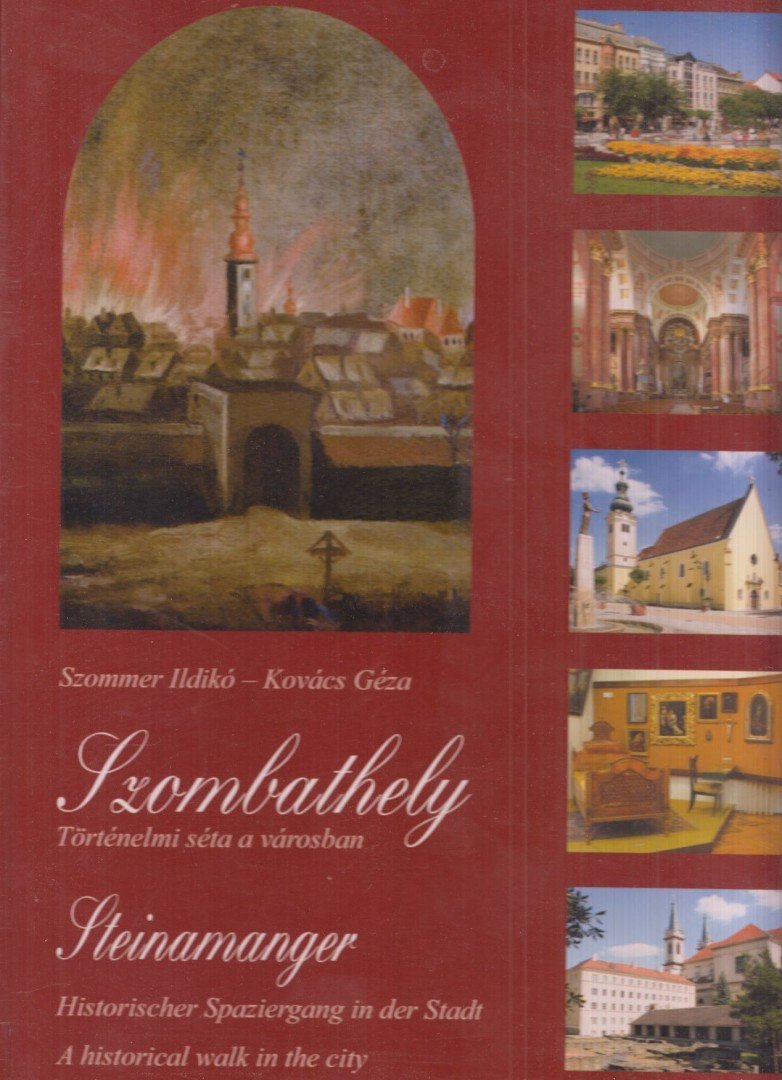 Szommer Ildikó, Kovács Géza - Szombathely - Történelmi séták a városban [antikvár]