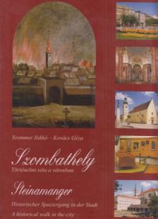 Szommer Ildikó, Kovács Géza - Szombathely - Történelmi séták a városban [antikvár]