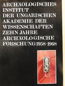 Zehn Jahre Archäologische Forschung (1958-1968) [antikvár]