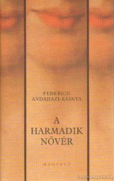 Andahazi-Kasnya, Frederico - A harmadik nővér [antikvár]