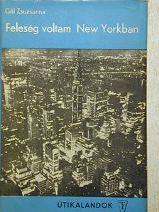 Gál Zsuzsanna - Feleség voltam New Yorkban [antikvár]