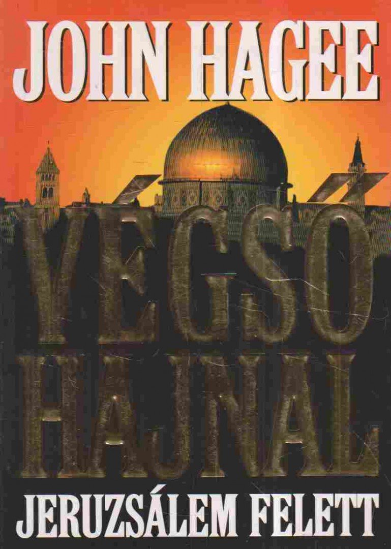 John Hagee - Végső hajnal Jeruzsálem felett [antikvár]