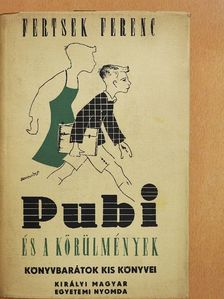 Fertsek Ferenc - Pubi és a körülmények [antikvár]