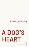 BULGAKOV, MIKHAIL - A Dog's Heart (Penguin Archive)