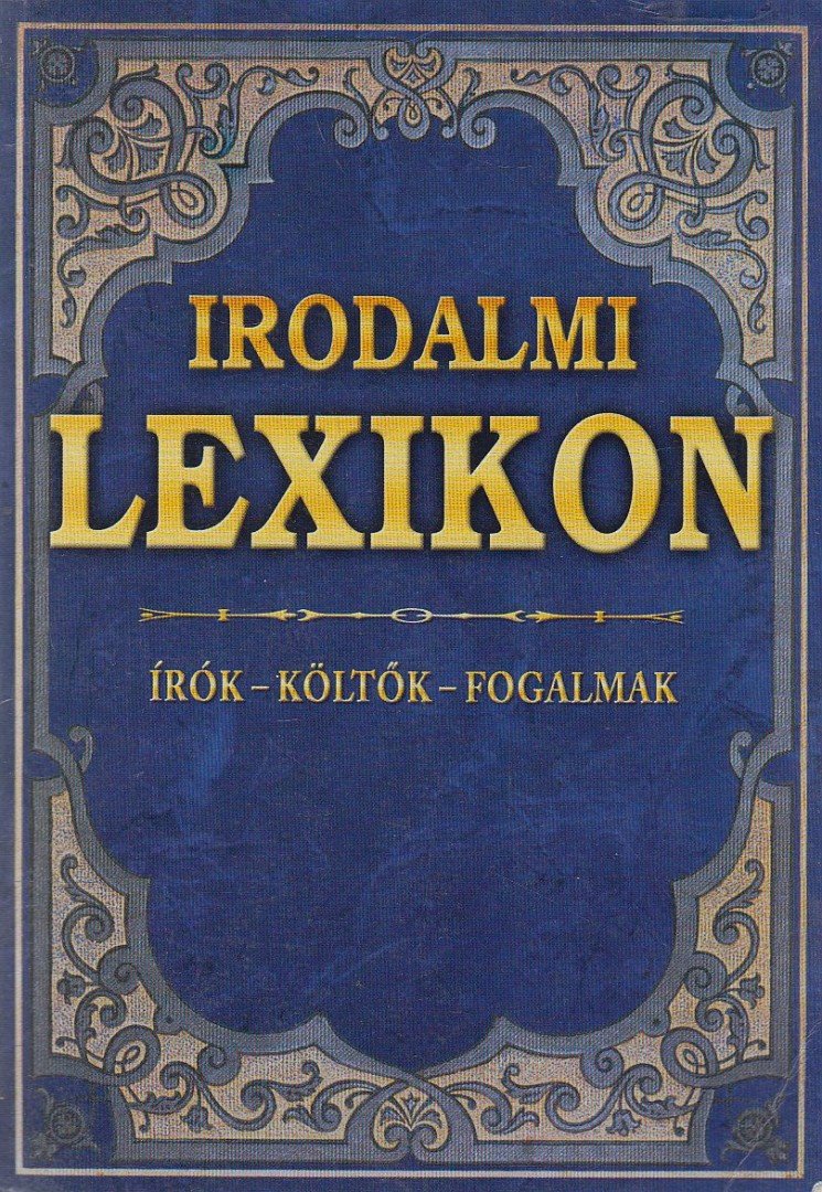Barta Klára, Farkas Andrea, Kis Zsuzsanna - Irodalmi lexikon [antikvár]