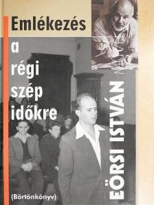 Eörsi István - Emlékezés a régi szép időkre [antikvár]